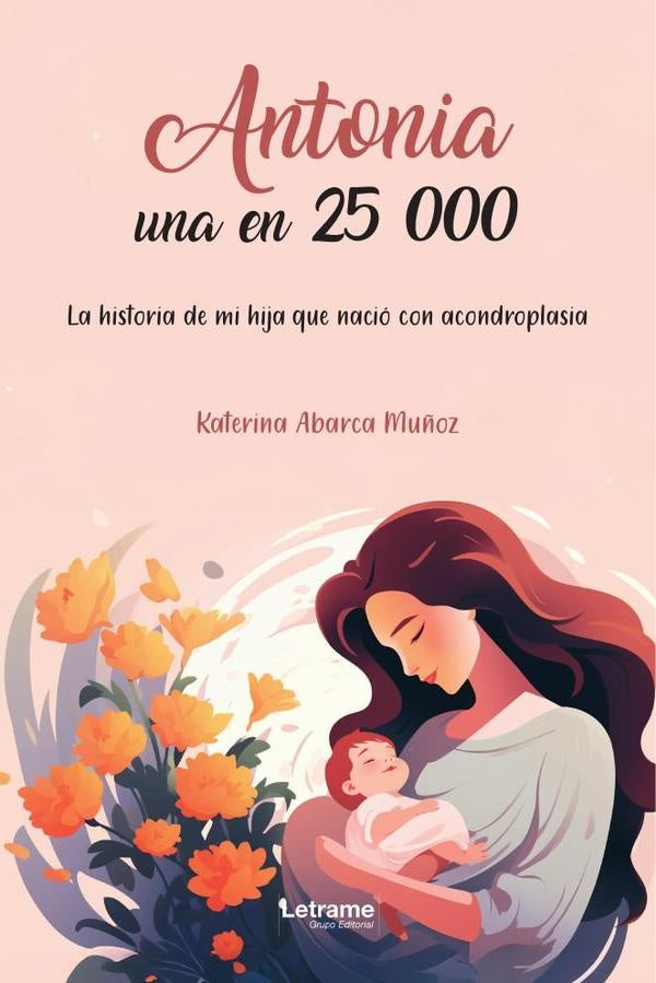 Antonia, una en 25 000 | Katerina  Abarca Muñoz