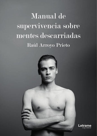Manual de supervivencia sobre mentes descarriadas | Raúl  Arroyo Prieto