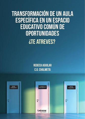 Transformación de un aula específica en un espacio educativo común de oportunidades | Guzmán Chalmeta, Aguilar Folch