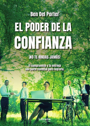 El poder de la confianza. ¡No te rindas! ¡Nunca dejes de entregarte a tu pasión! | Ben  Del Porter