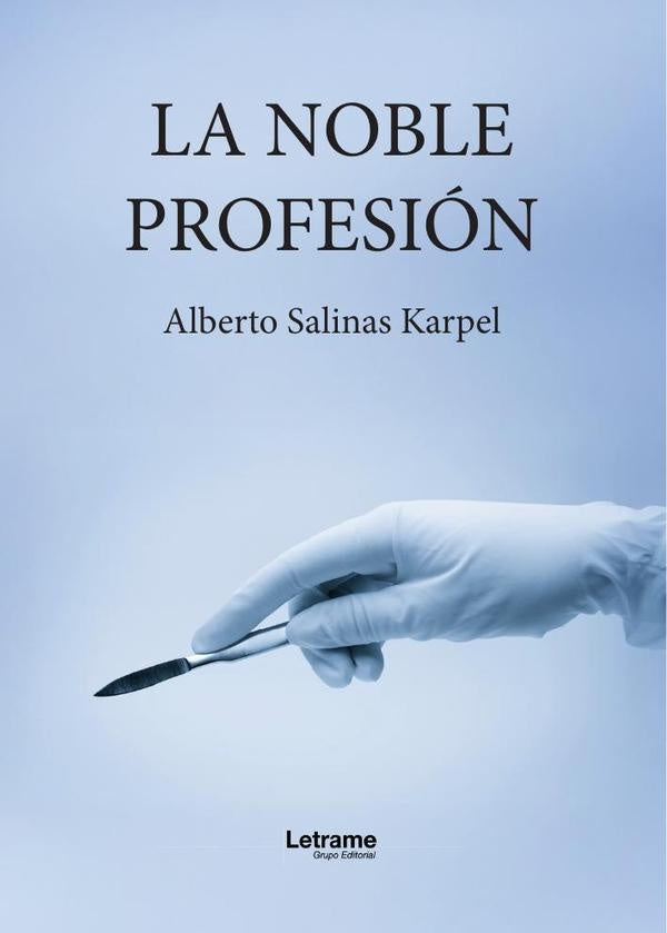 La noble profesión  | Alberto  Salinas Karpel