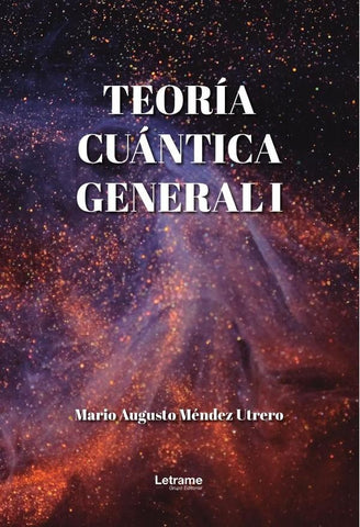 Teoría cuántica general I | Mario Augusto  Méndez Utrero