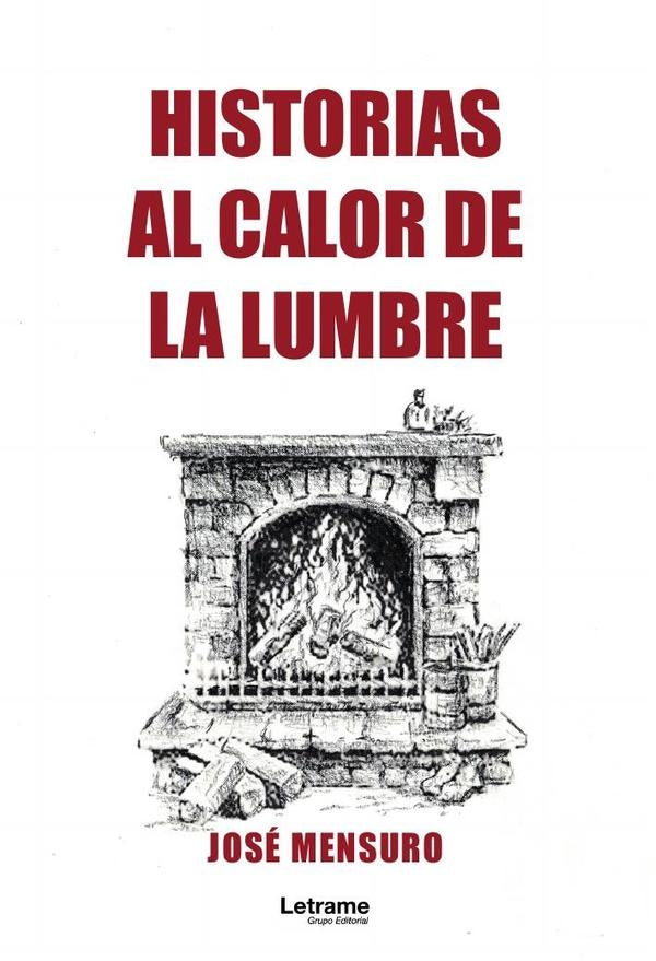 Historias al calor de la lumbre | José Mensuro