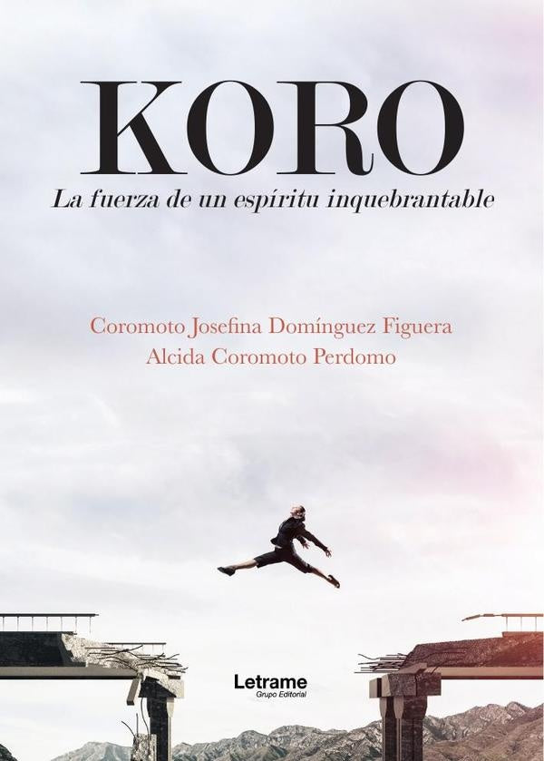 Koro. La fuerza de un espíritu inquebrantable | Domínguez Figuera, Coromoto Perdomo
