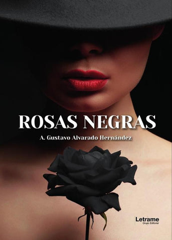 Rosas negras | A. Gustavo  Alvarado Hernández