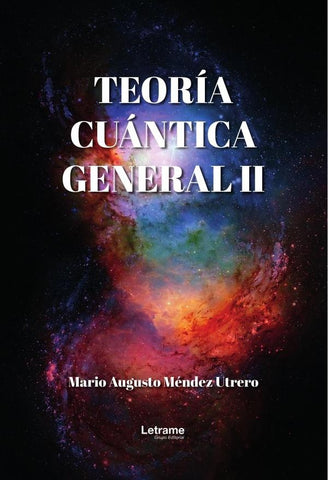 Teoría cuántica general II | Mario Augusto  Méndez Utrero