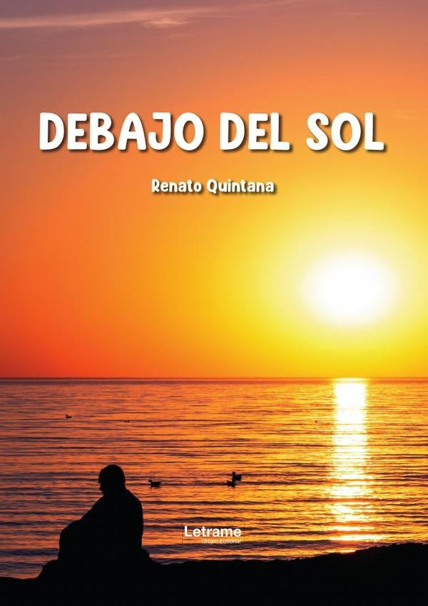 Debajo del sol | Renato  Quintana