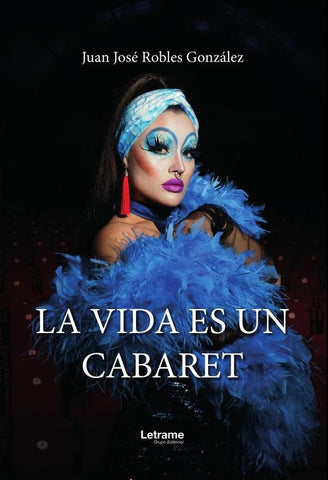 La vida es un cabaret  | Juan José  Robles González