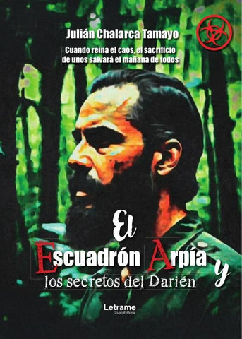 El escuadrón Arpía y los secretos del Darién | Julián  Chalarca Tamayo