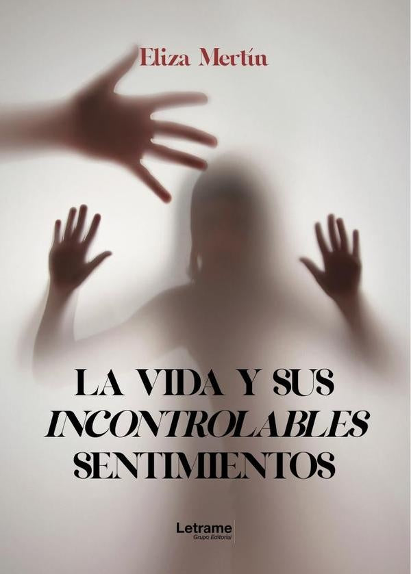 La vida y sus incontrolables sentimientos | Eliza  Mertín