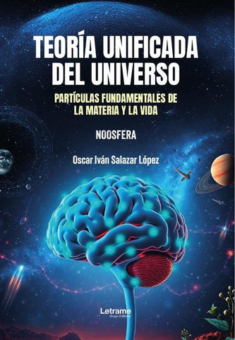 Teoría unificada del universo | Oscar Iván  Salazar López