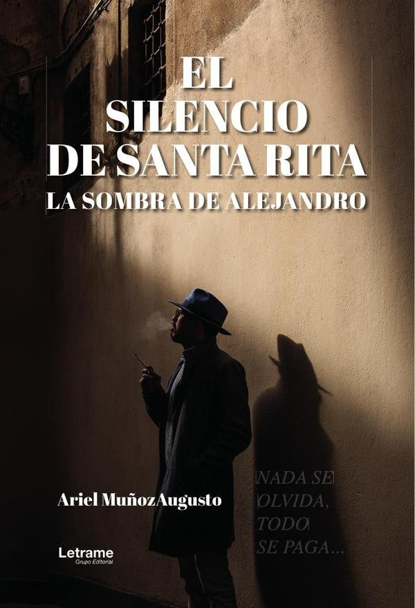 El silencio de santa rita, la sombra de alejandro  | Vicente Ariel Muñoz Augusto