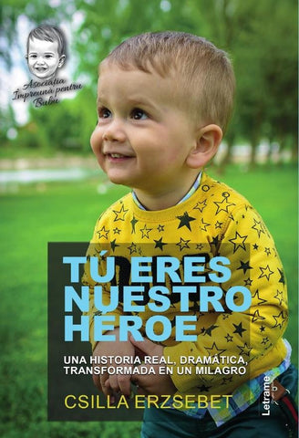 Tú eres nuestro héroe | Csilla Erzsebet Cotescu