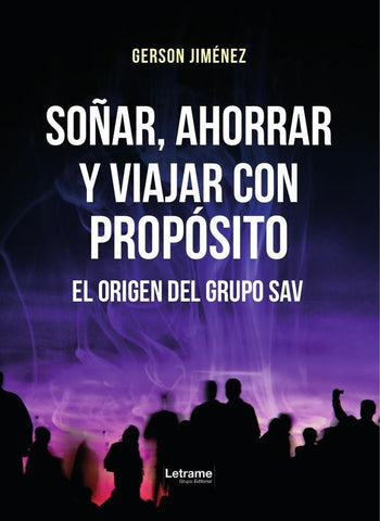 Soñar, ahorrar y viajar con propósito | Gerson  Jiménez Urrutia
