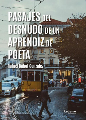 Pasajes del desnudo de un aprendiz de poeta | Rafael  Babot González