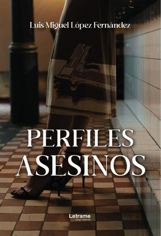 Perfiles asesinos | Luis Miguel  López Fernández