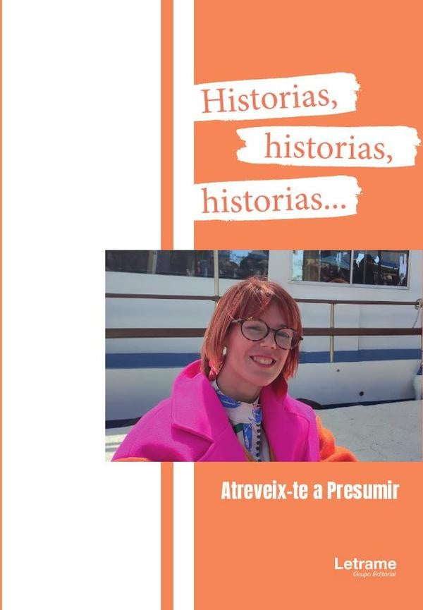 Historias, historias, historias... | Atreveix-te  a Presumir
