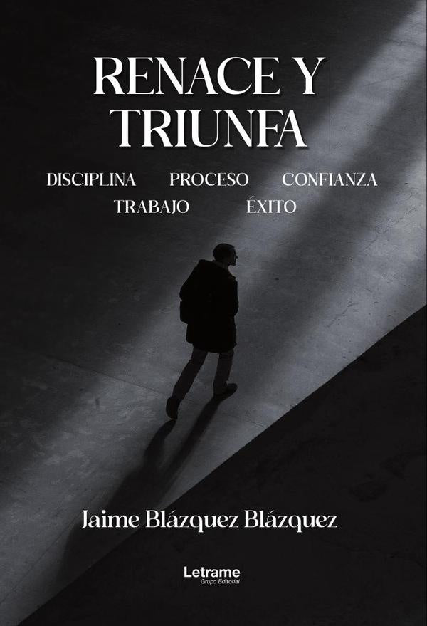 Renace y triunfa | Jaime  Blázquez Blázquez