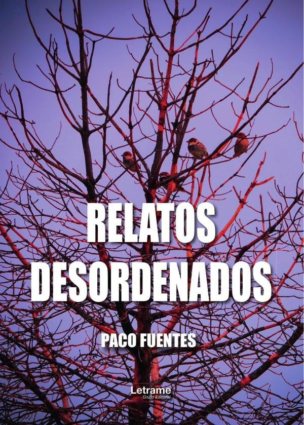 Relatos desordenados | Paco Fuentes
