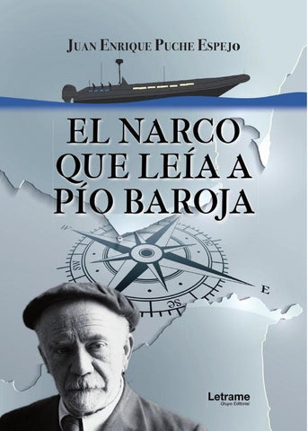 El narco que leía a Pío Baroja | Juan Enrique  Puche Espejo