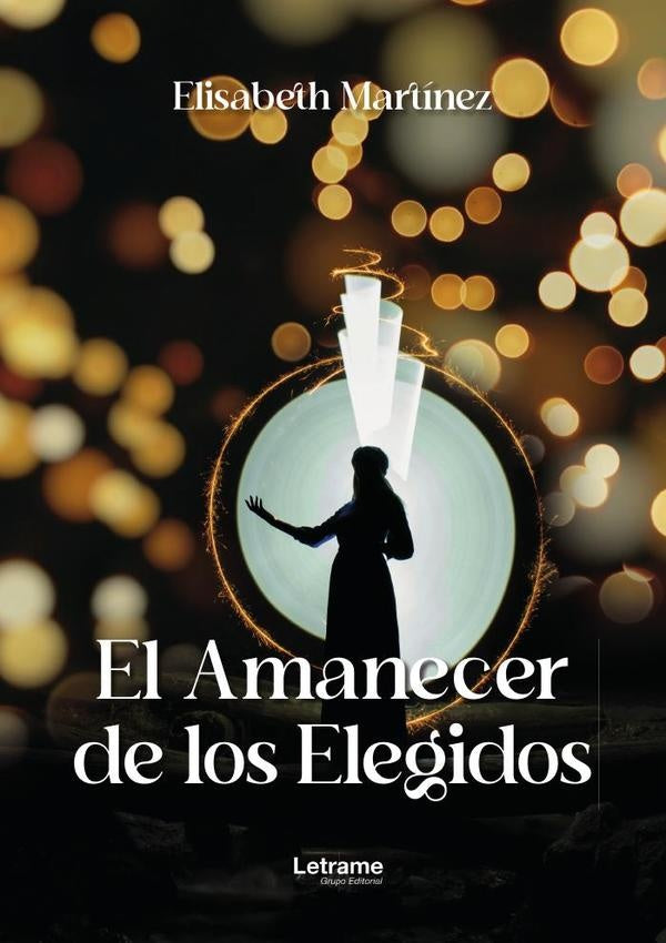 El amanecer de los elegidos | Elisabeth   Martínez