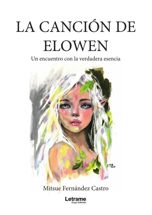 La canción de ELOWEN. Un encuentro con la verdadera esencia | Mitsue Fernández Castro