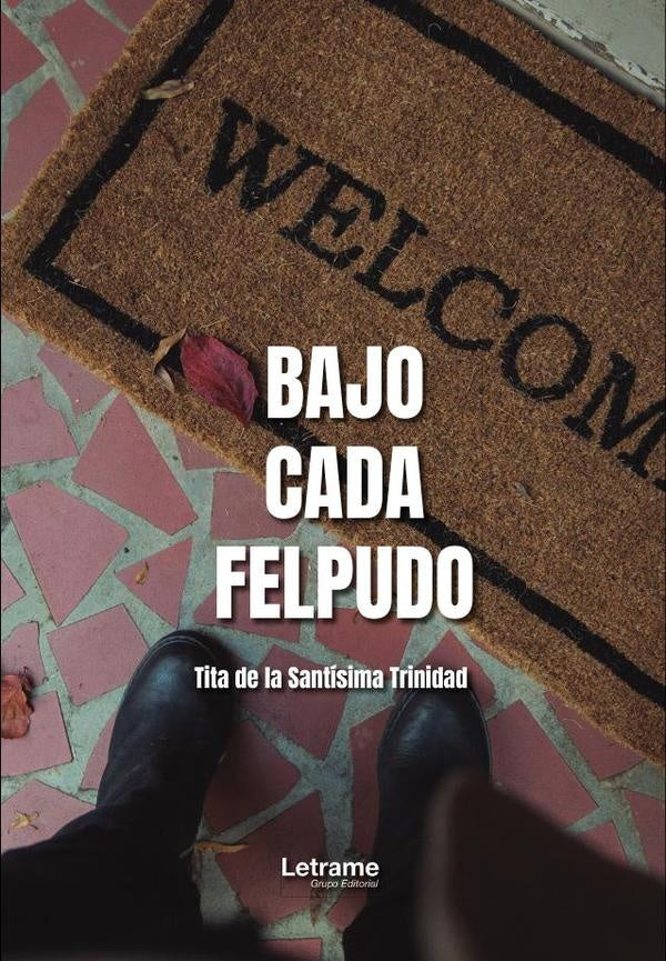 Bajo cada felpudo | Marta de la Santísima Trinidad Castañeira