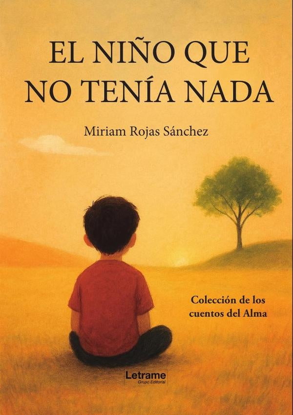El niño que no tenía nada | Miriam  Rojas Sánchez