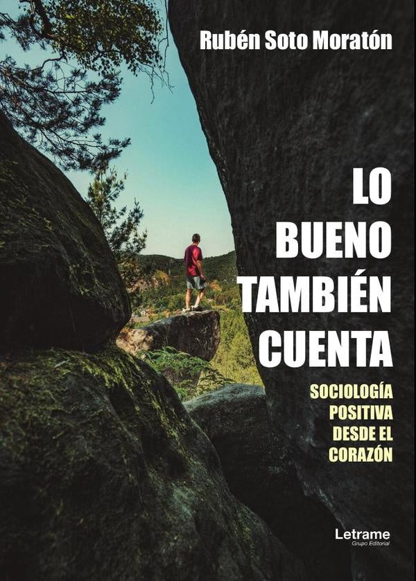 Lo bueno también cuenta | Rubén  Soto Moratón