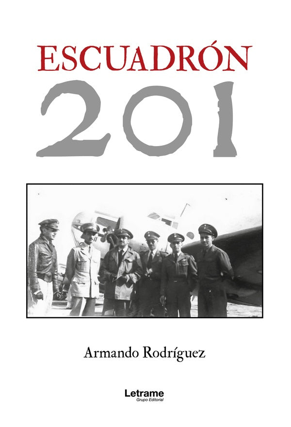 Escuadrón 201 | Armando Rodríguez