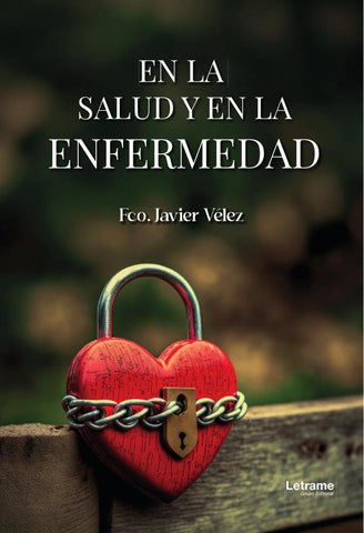 En la salud y en la enfermedad | Fco. Javier  Vélez