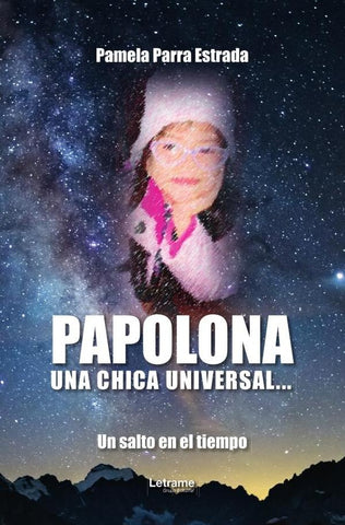 Papolona una chica universal...  | Pamela  Parra Estrada