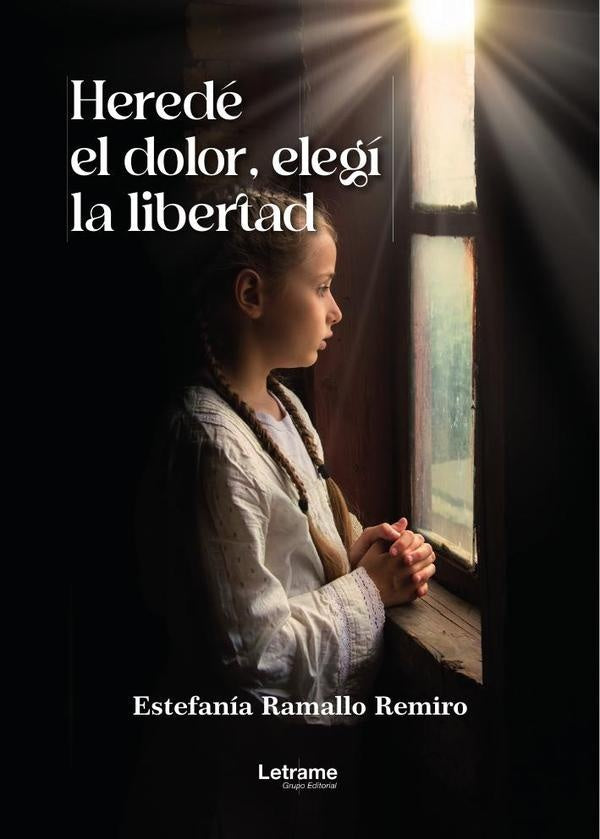 Heredé el dolor, elegí la libertad | Estefanía  Ramallo Remiro