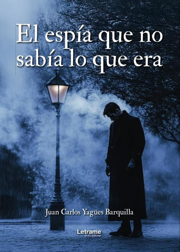 El espía que no sabía lo que era | Juan Carlos  Yagües Barquilla
