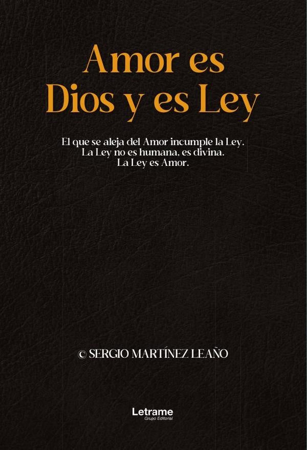 Amor es Dios y es Ley | Sergio Martínez Leaño