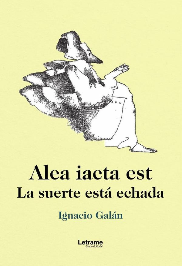 Alea Iacta Est. La suerte está echada | Juan Ignacio  Galán Cano