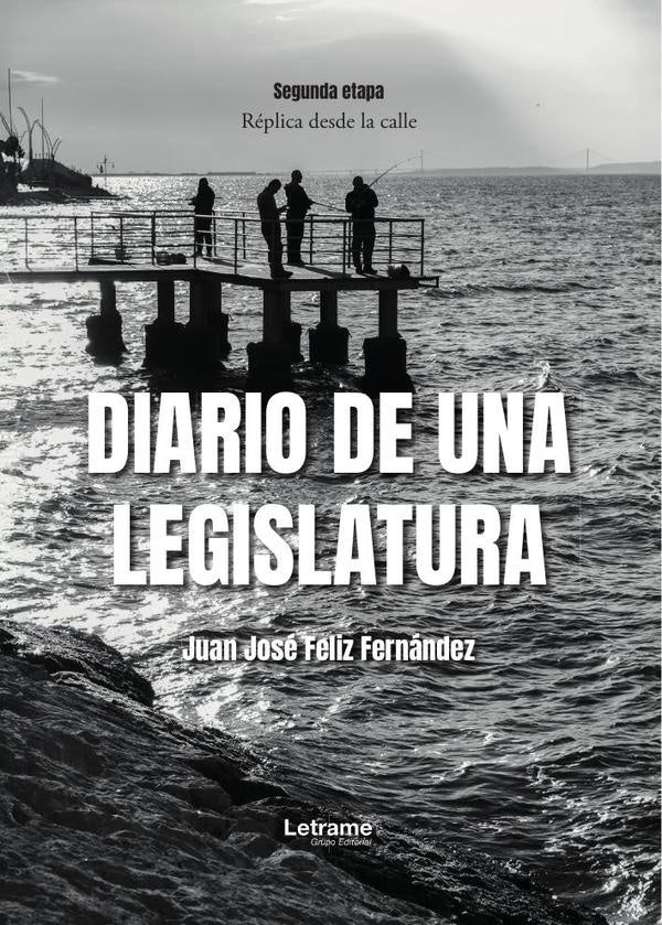 Diario de una legislatura | Juan José  Feliz Fernández