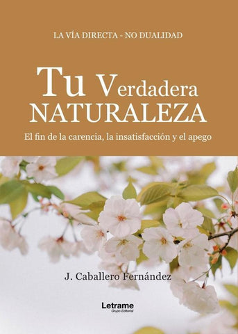 Tu verdadera naturaleza | J.  Caballero Fernández