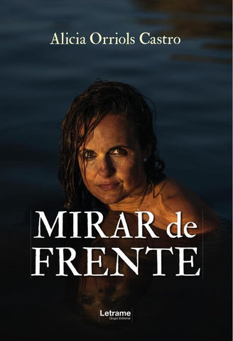 Mirar de frente | Alicia  Orriols Castro