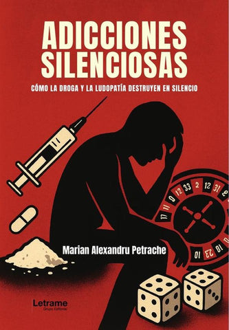 Adicciones silenciosas | Marian  Alexandru Petrache