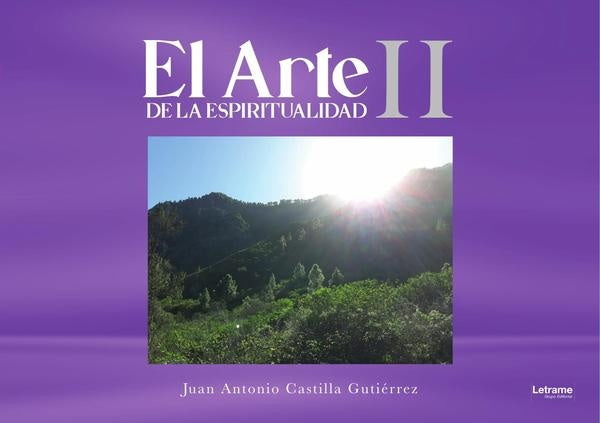 El arte de la espiritualidad II | Juan Antonio Castilla Gutiérrez