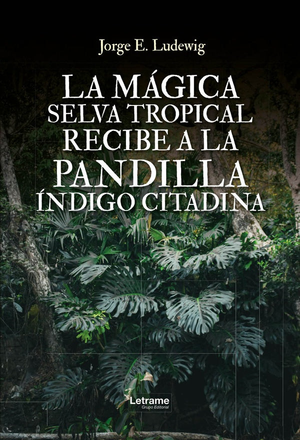La mágica selva tropical recibe a la pandilla Índigo Citadina | Jorge Enrique  Ludewig Gómez