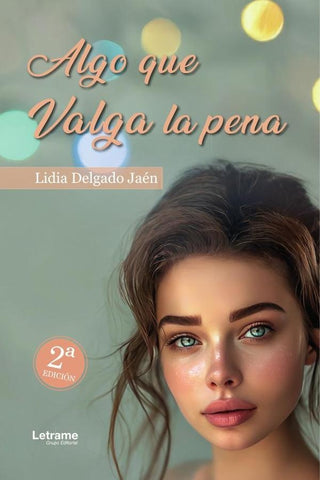 Algo que valga la pena | Lidia  Delgado Jaén