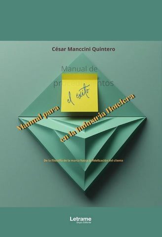 Manual para el éxito en la industria hotelera | César  Manccini Quintero