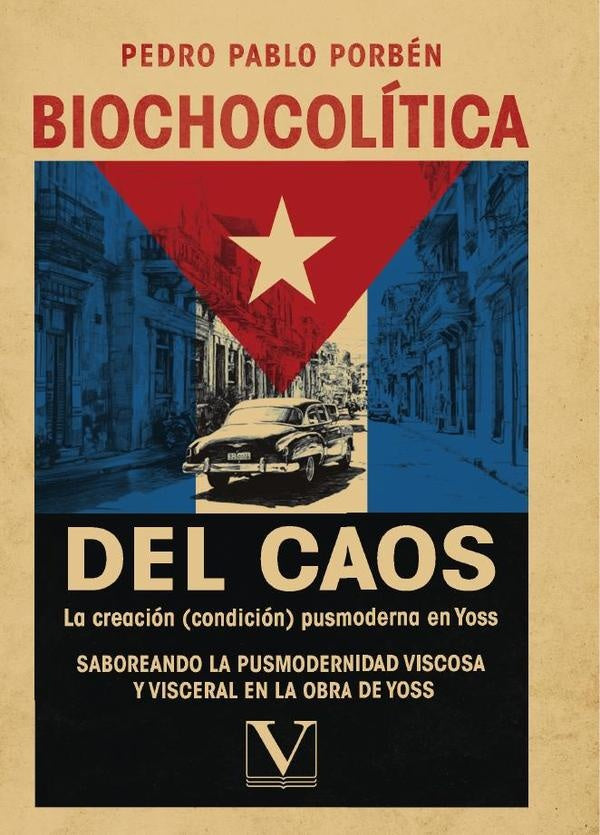 Biochocolítica del Caos. La creación (condición) pusmoderna en Yoss | VV. AA.