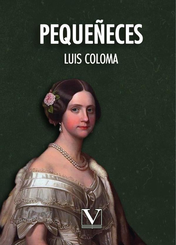Pequeñeces | Luis Coloma