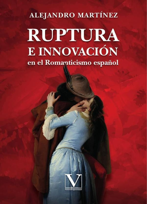 Ruptura e innovación en el Romanticismo español | Alejandro Martínez
