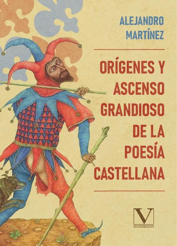 Orígenes y ascenso grandioso de la poesía castellana | Alejandro Martínez