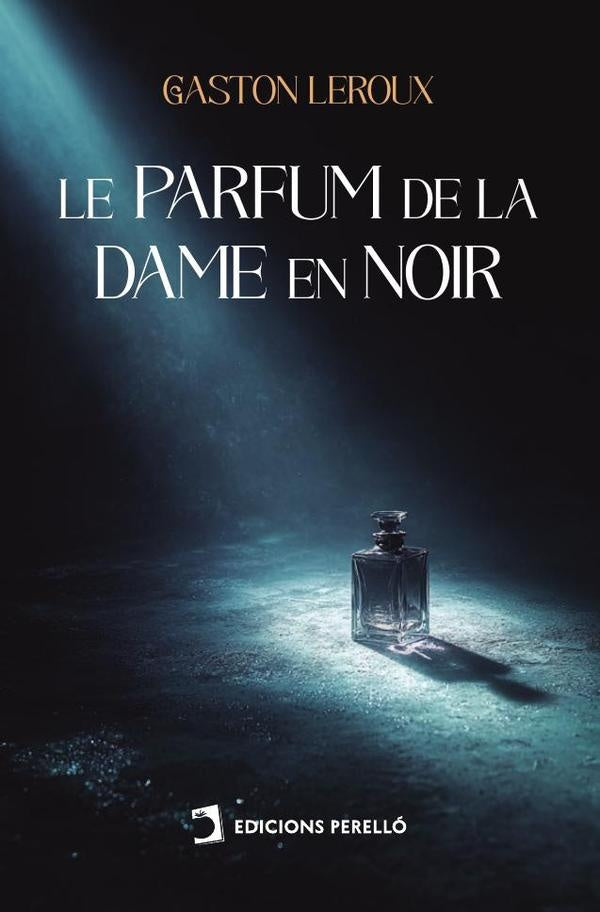 Le Parfum de la dame en noir | Gaston Leroux