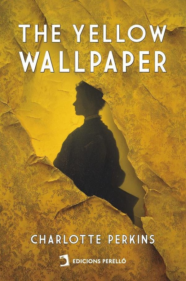 The Yellow Wallpaper | Charlotte Perkins Gilman